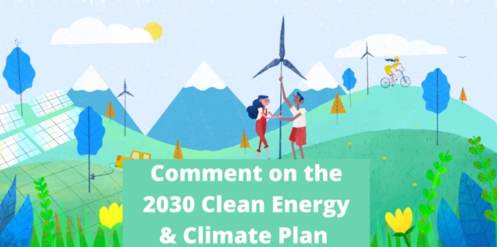YOUR comments sought on 2030 Clean Energy and Climate Plan (CECP)
