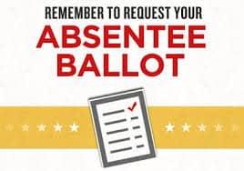 Remember to request your absentee ballot